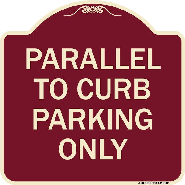 Parallel to Curb Parking Only Heavy-Gauge Aluminum Architectural Sign, 18" x 18", BU-1818-23502